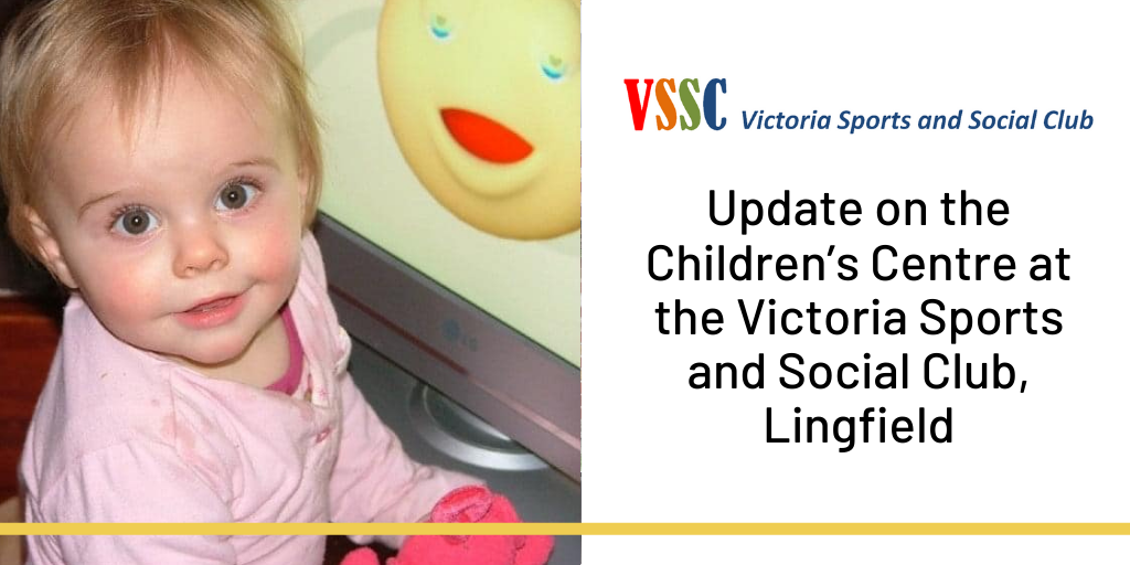 Update on the children’s centre at the Victoria Sports and Social Club Lingfield